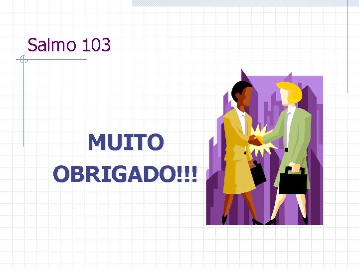 Salmo 103 MUITO OBRIGADO!!! 