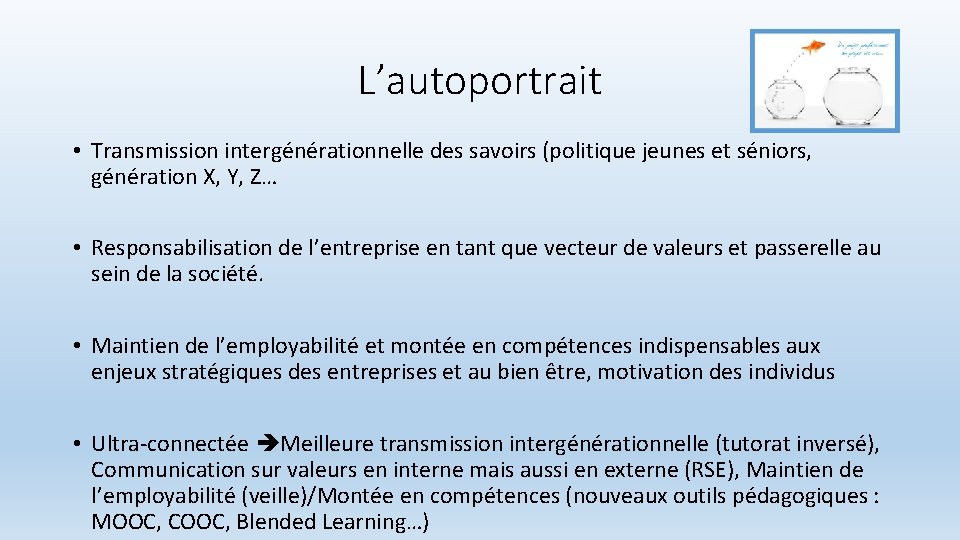 L’autoportrait • Transmission intergénérationnelle des savoirs (politique jeunes et séniors, génération X, Y, Z…