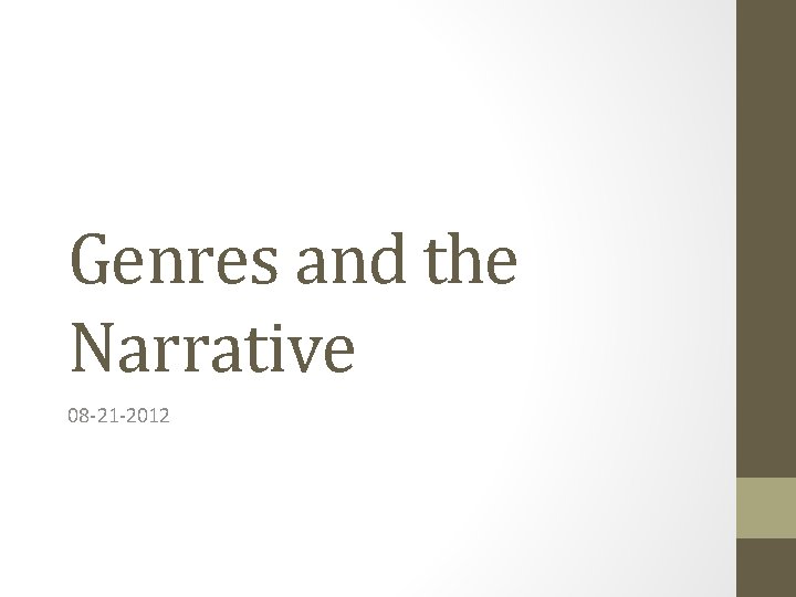 Genres and the Narrative 08 -21 -2012 