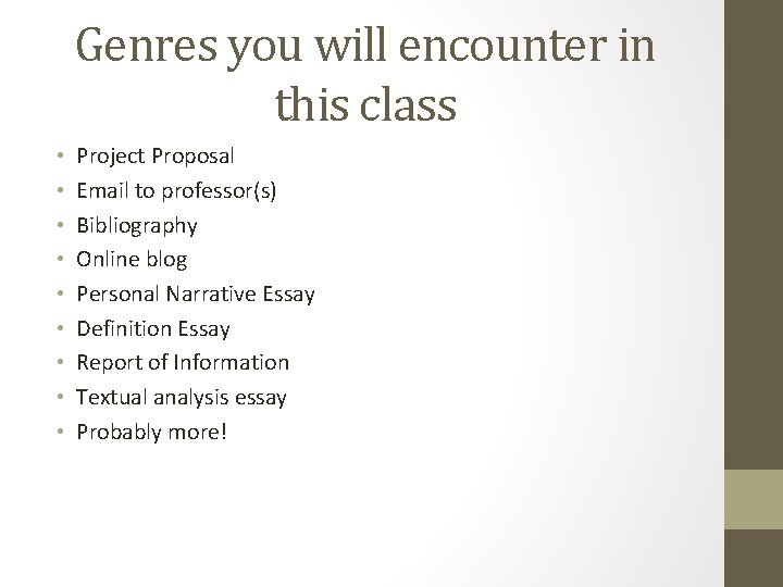 Genres you will encounter in this class • • • Project Proposal Email to