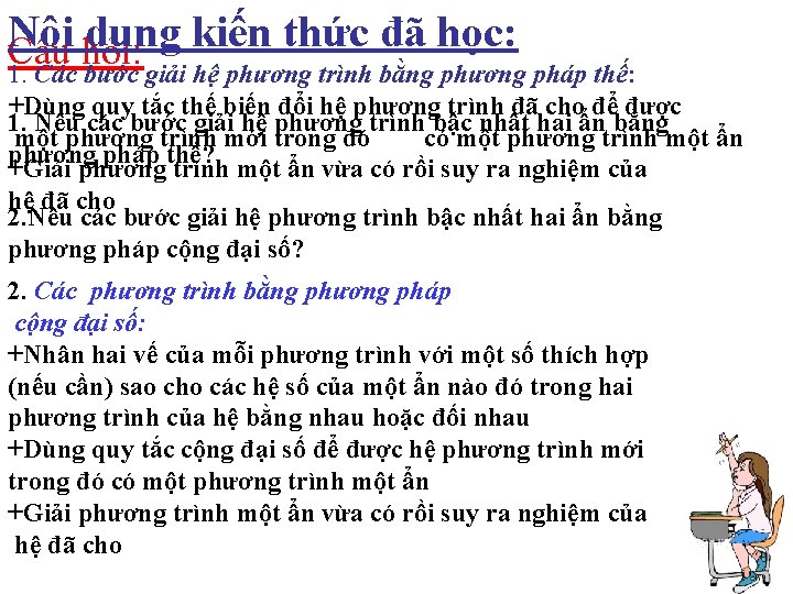 Nôi dung kiến thức đã học: Câu hỏi: 1. Các bước giải hệ phương