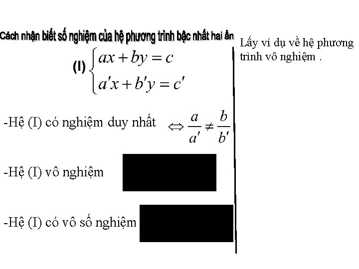 (I) -Hệ (I) có nghiệm duy nhất -Hệ (I) vô nghiệm -Hệ (I) có