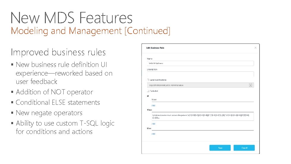 New MDS Features Modeling and Management [Continued] Improved business rules § New business rule