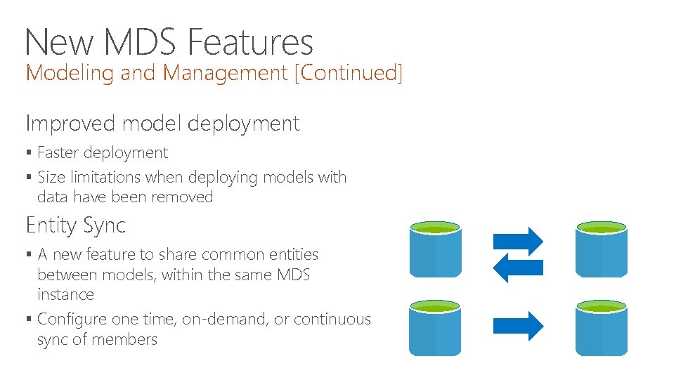 New MDS Features Modeling and Management [Continued] Improved model deployment § Faster deployment §