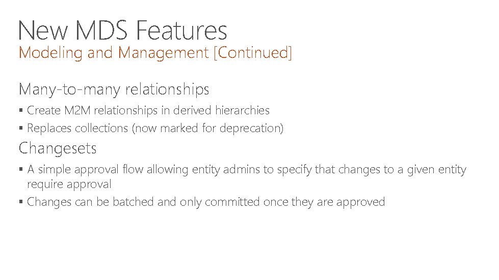 New MDS Features Modeling and Management [Continued] Many-to-many relationships § Create M 2 M