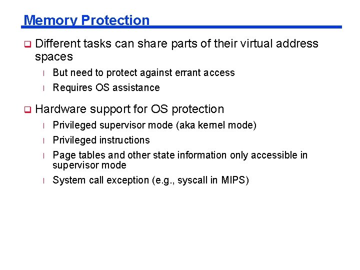 Memory Protection q Different tasks can share parts of their virtual address spaces l