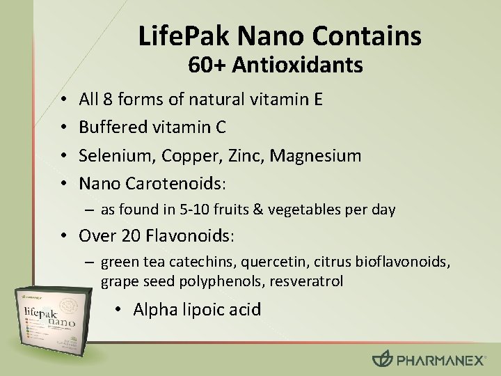 Life. Pak Nano Contains 60+ Antioxidants • • All 8 forms of natural vitamin