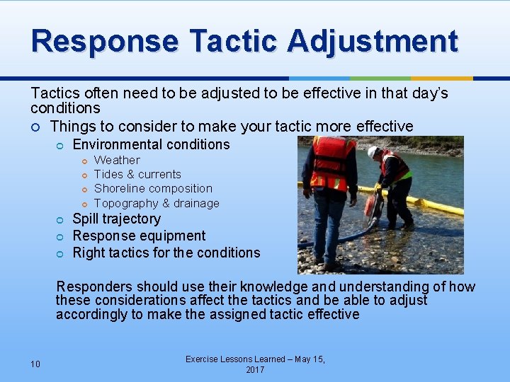 Response Tactic Adjustment Tactics often need to be adjusted to be effective in that