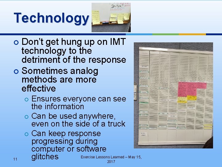 Technology Don’t get hung up on IMT technology to the detriment of the response