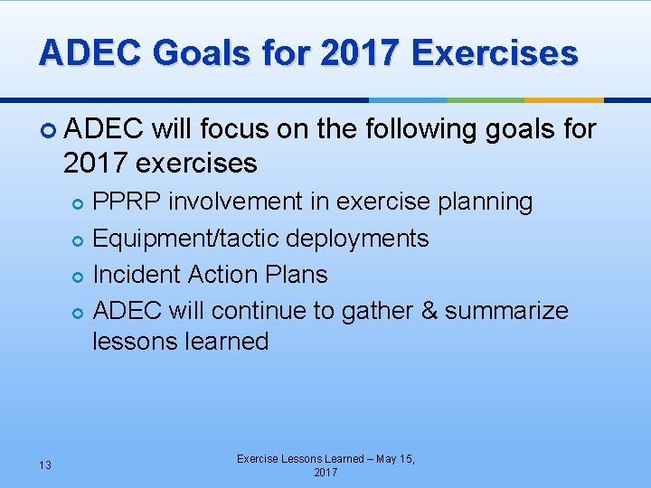 ADEC Goals for 2017 Exercises ADEC will focus on the following goals for 2017