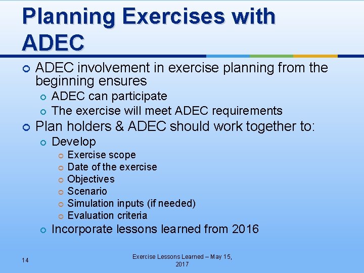 Planning Exercises with ADEC involvement in exercise planning from the beginning ensures ADEC can