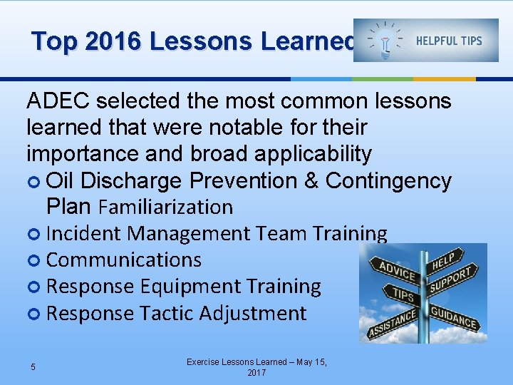 Top 2016 Lessons Learned ADEC selected the most common lessons learned that were notable