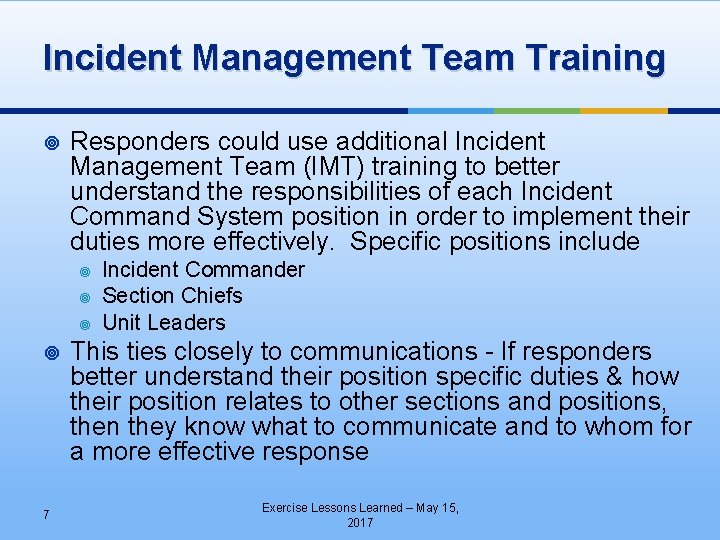 Incident Management Team Training ¥ Responders could use additional Incident Management Team (IMT) training