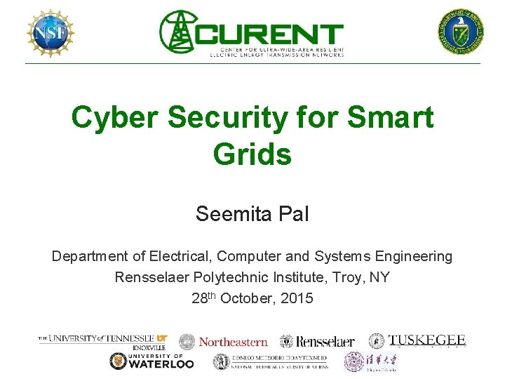 Cyber Security for Smart Grids Seemita Pal Department of Electrical, Computer and Systems Engineering