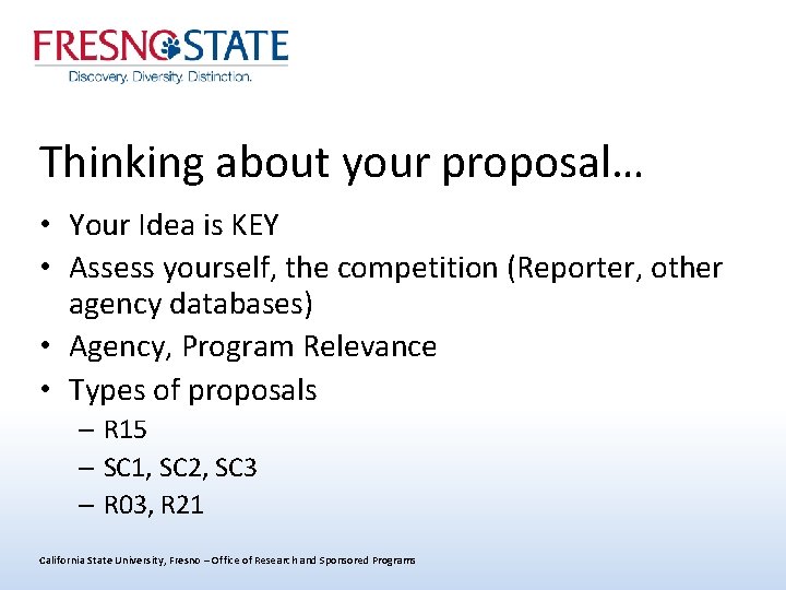 Thinking about your proposal… • Your Idea is KEY • Assess yourself, the competition