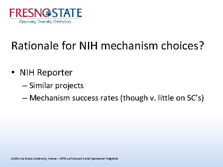 Rationale for NIH mechanism choices? • NIH Reporter – Similar projects – Mechanism success