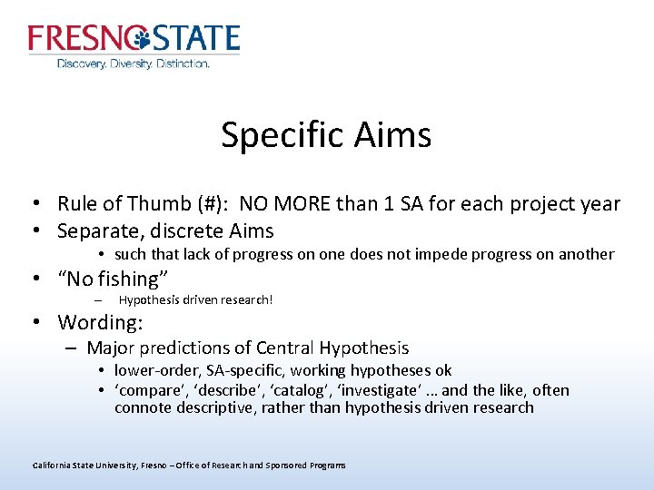 Specific Aims • Rule of Thumb (#): NO MORE than 1 SA for each