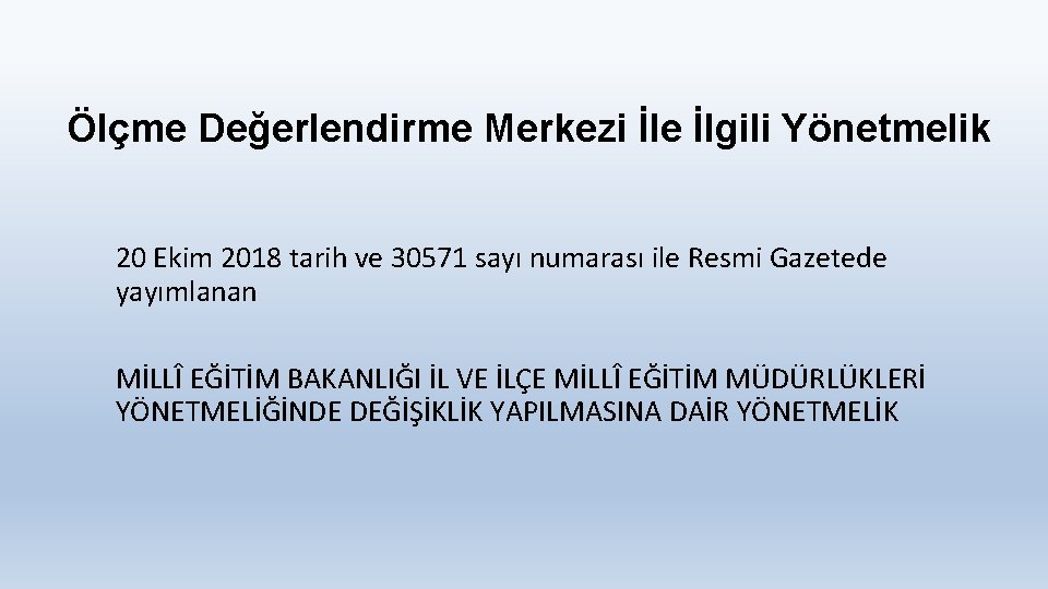 Ölçme Değerlendirme Merkezi İle İlgili Yönetmelik 20 Ekim 2018 tarih ve 30571 sayı numarası