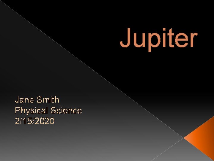 Jupiter Jane Smith Physical Science 2/15/2020 