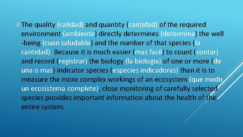  The quality (calidad) and quantity (cantidad) of the required environment (ambiente) directly determines