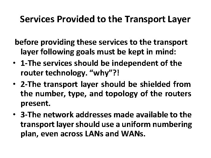 Services Provided to the Transport Layer before providing these services to the transport layer