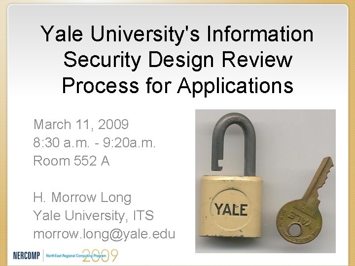 Yale University's Information Security Design Review Process for Applications March 11, 2009 8: 30