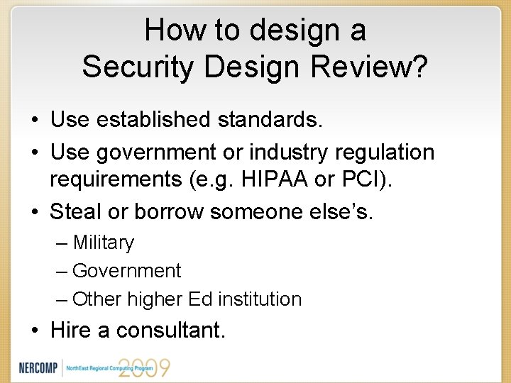 How to design a Security Design Review? • Use established standards. • Use government