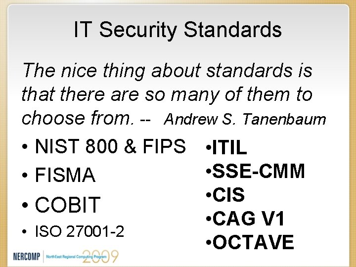 IT Security Standards The nice thing about standards is that there are so many