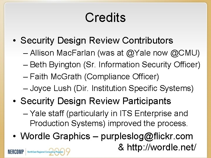 Credits • Security Design Review Contributors – Allison Mac. Farlan (was at @Yale now