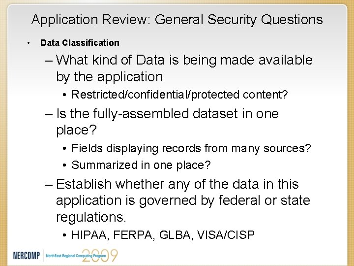 Application Review: General Security Questions • Data Classification – What kind of Data is