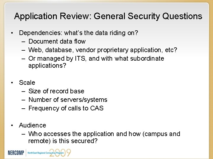 Application Review: General Security Questions • Dependencies: what’s the data riding on? – Document