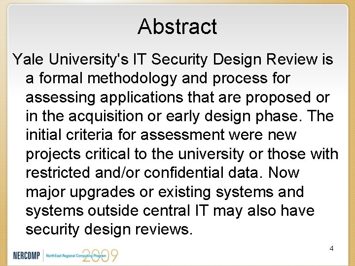 Abstract Yale University's IT Security Design Review is a formal methodology and process for