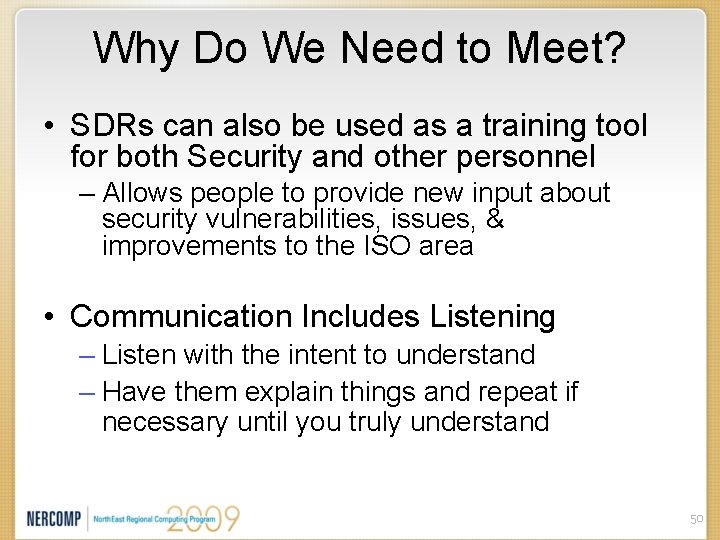 Why Do We Need to Meet? • SDRs can also be used as a