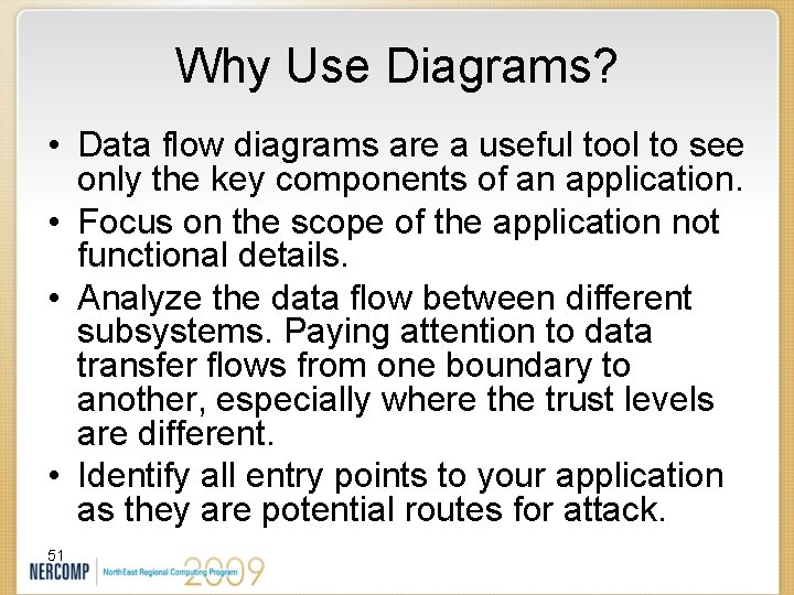 Why Use Diagrams? • Data flow diagrams are a useful tool to see only