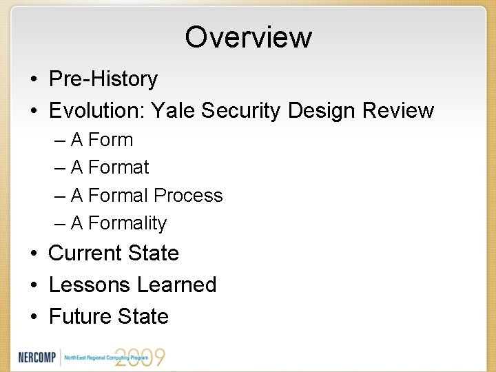 Overview • Pre-History • Evolution: Yale Security Design Review – A Format – A