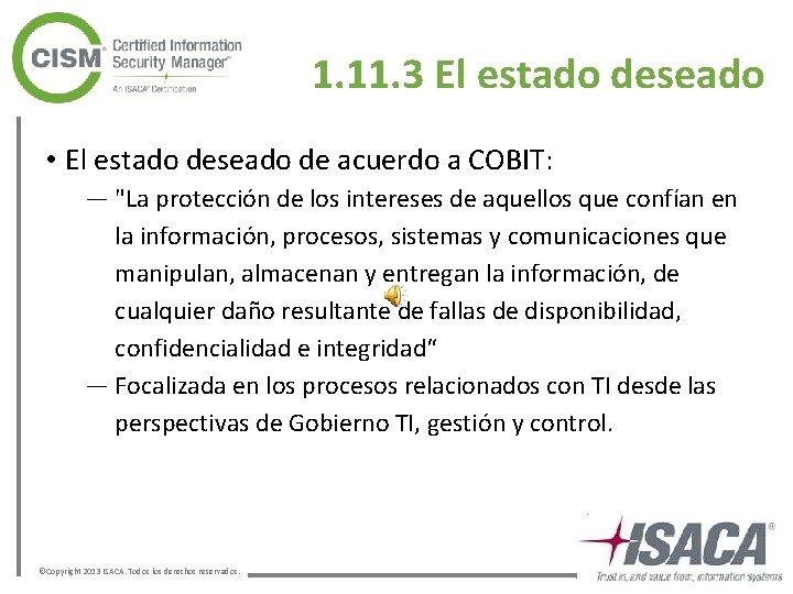 1. 11. 3 El estado deseado • El estado deseado de acuerdo a COBIT: 1. 11. 3 El estado deseado • El estado deseado de acuerdo a COBIT: