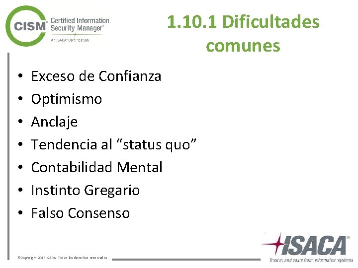1. 10. 1 Dificultades comunes • • Exceso de Confianza Optimismo Anclaje Tendencia al 1. 10. 1 Dificultades comunes • • Exceso de Confianza Optimismo Anclaje Tendencia al