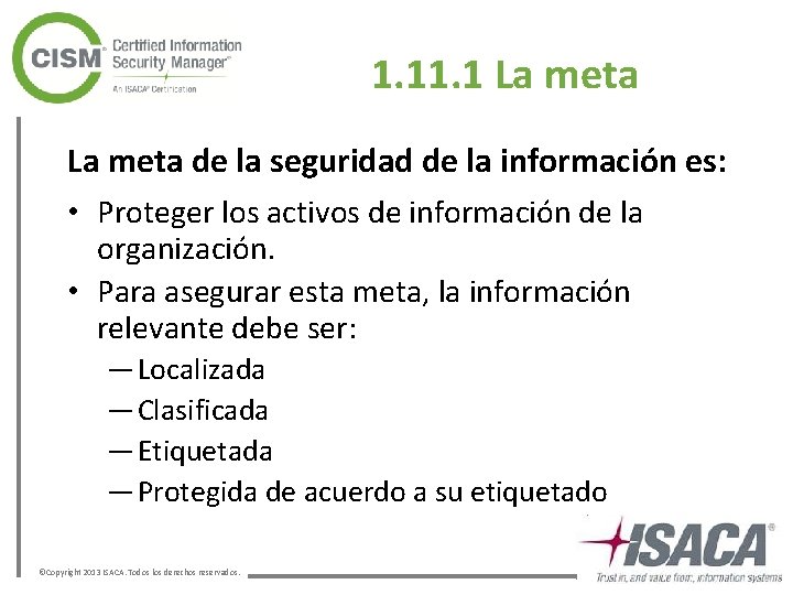 1. 1 La meta de la seguridad de la información es: • Proteger los 1. 1 La meta de la seguridad de la información es: • Proteger los