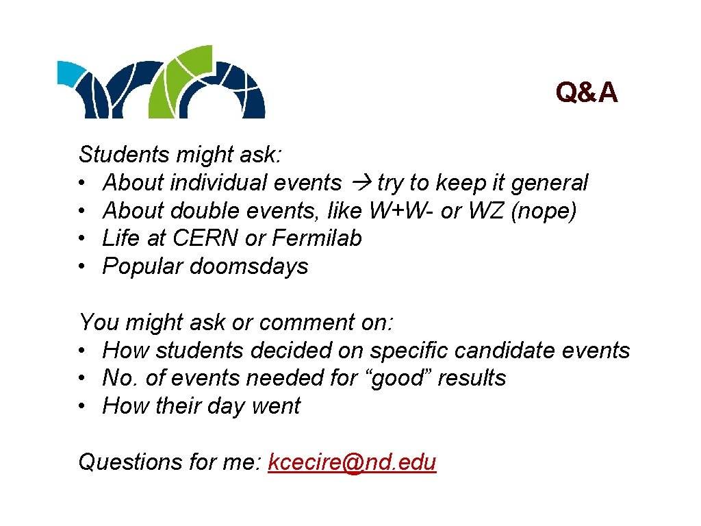 Q&A Students might ask: • About individual events try to keep it general •