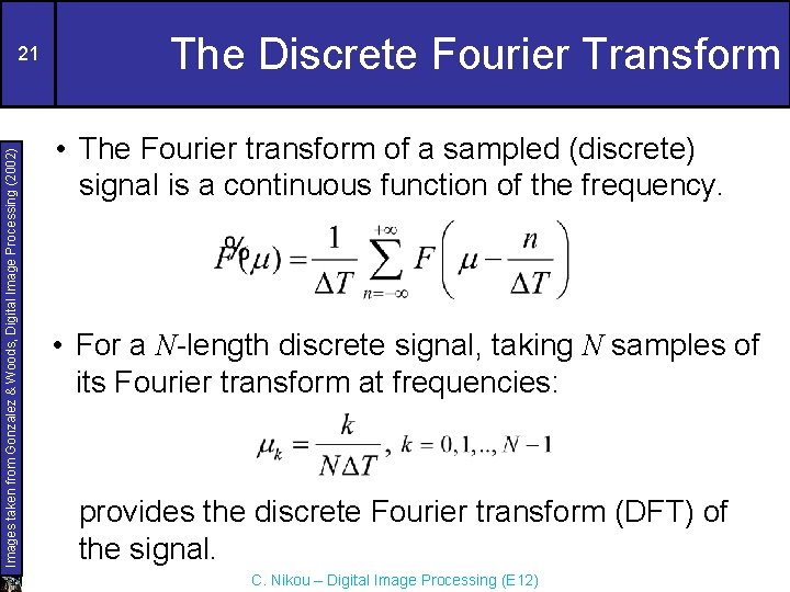 Images taken from Gonzalez & Woods, Digital Image Processing (2002) 21 The Discrete Fourier