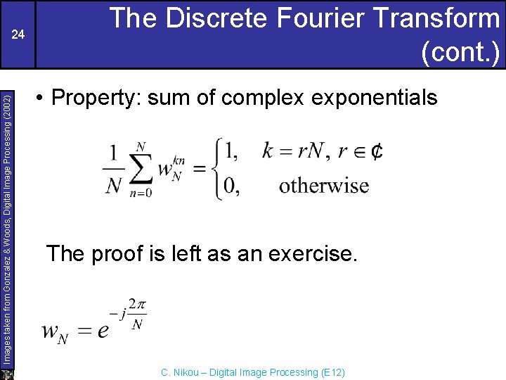 Images taken from Gonzalez & Woods, Digital Image Processing (2002) 24 The Discrete Fourier
