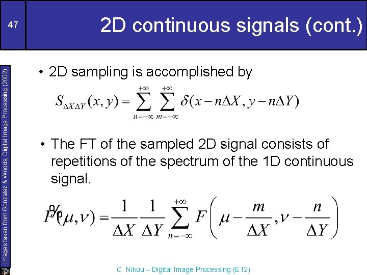 Images taken from Gonzalez & Woods, Digital Image Processing (2002) 47 2 D continuous