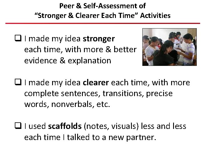 Peer & Self-Assessment of “Stronger & Clearer Each Time” Activities q I made my