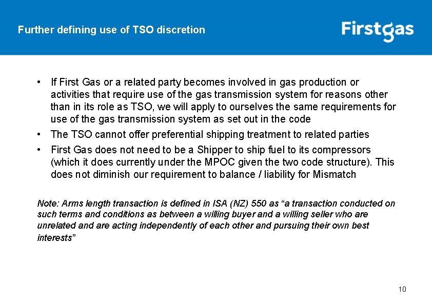 Further defining use of TSO discretion • If First Gas or a related party