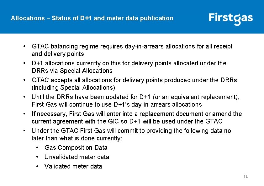 Allocations – Status of D+1 and meter data publication • GTAC balancing regime requires