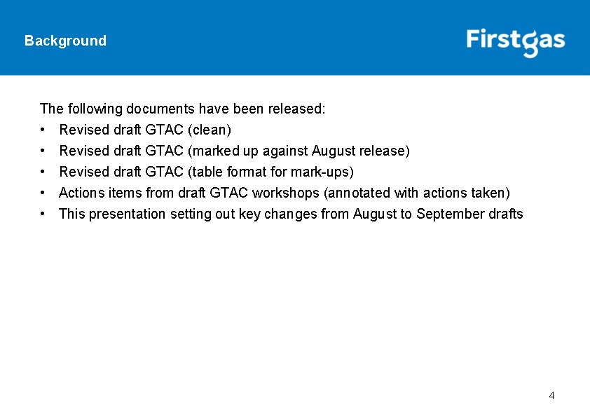 Background The following documents have been released: • Revised draft GTAC (clean) • •