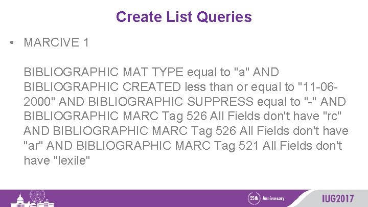 Create List Queries • MARCIVE 1 BIBLIOGRAPHIC MAT TYPE equal to "a" AND BIBLIOGRAPHIC