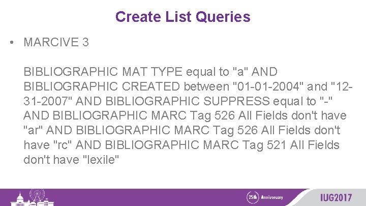 Create List Queries • MARCIVE 3 BIBLIOGRAPHIC MAT TYPE equal to "a" AND BIBLIOGRAPHIC