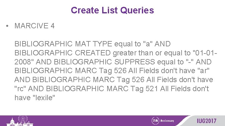 Create List Queries • MARCIVE 4 BIBLIOGRAPHIC MAT TYPE equal to "a" AND BIBLIOGRAPHIC