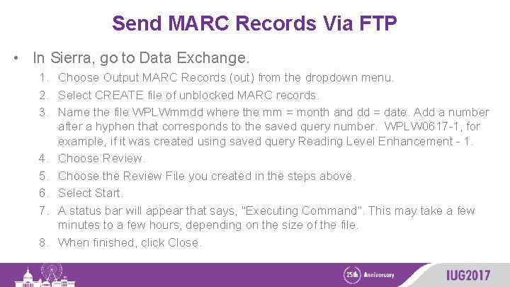 Send MARC Records Via FTP • In Sierra, go to Data Exchange. 1. Choose